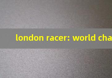 london racer: world challenge